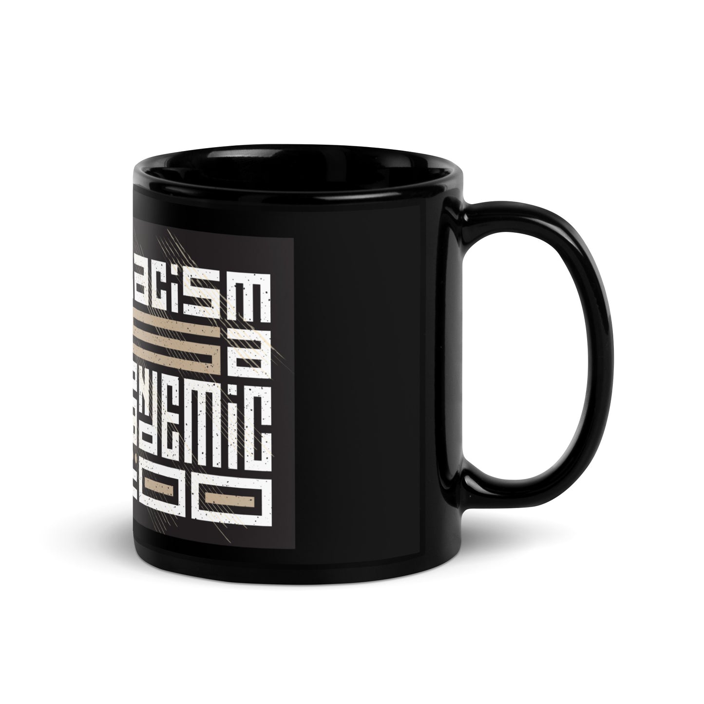 RACISM IS A PANDEMIC - Black Glossy Mug