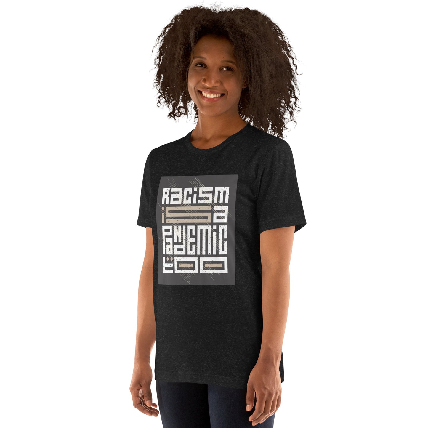 RACISM IS A PANDEMIC - Unisex T-shirt